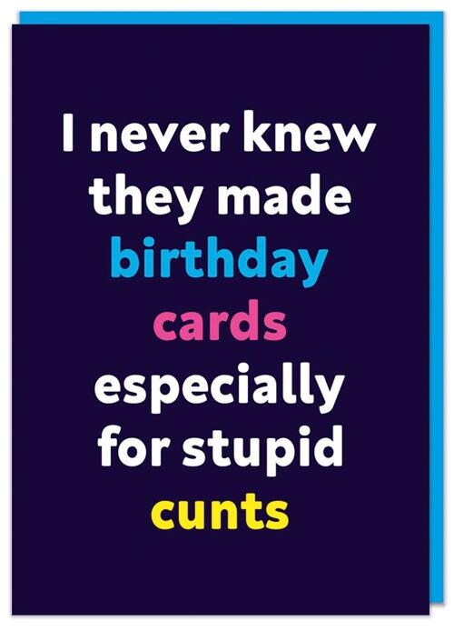 Especially for stupid c*nts Birthday Card