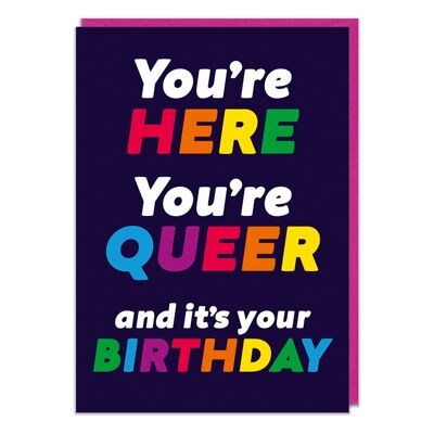 Your Here Your Queer Funny Birthday Card