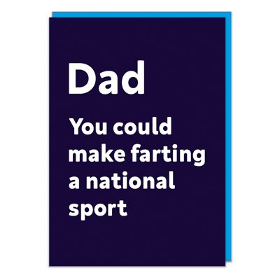 Dad you could make farting a national sport Funny Fathers Da