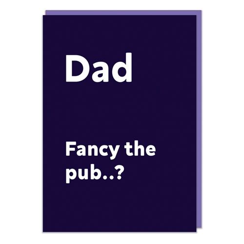 Dad, fancy the pub? Funny Fathers Day Card