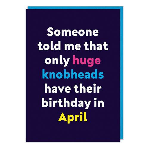 Huge knobhead April Rude Birthday Card