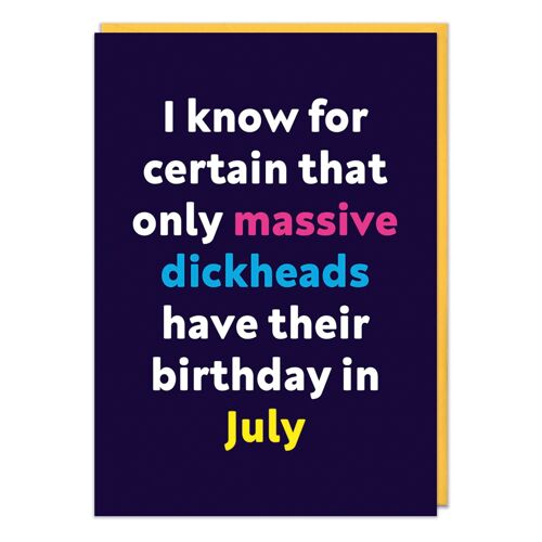 A Massive dickhead July Rude Birthday Card