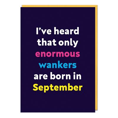 Enormous w*nkers September Rude Birthday Card