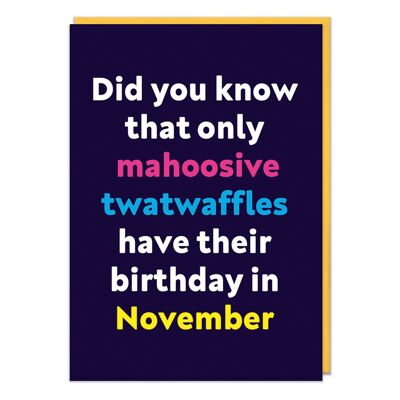 Mahoosive Twatwaffle November unhöfliche Geburtstagskarte