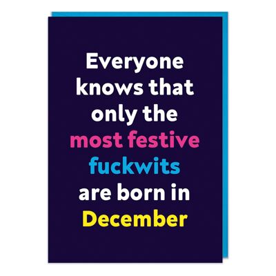 Festive f***wit December Rude Birthday Card