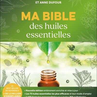 MY BIBLE OF ESSENTIAL OILS - 15 YEARS SPECIAL EDITION