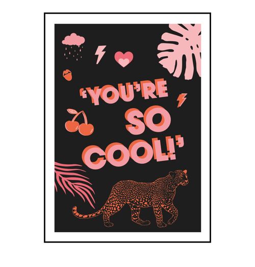 YOU'RE SO COOL - LEOPARD PRINT - 30x40cm