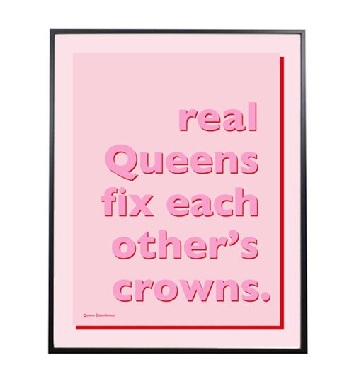 REAL QUEENS; INTERNATIONAL WOMEN'S DAY PRINT - 30x40cm