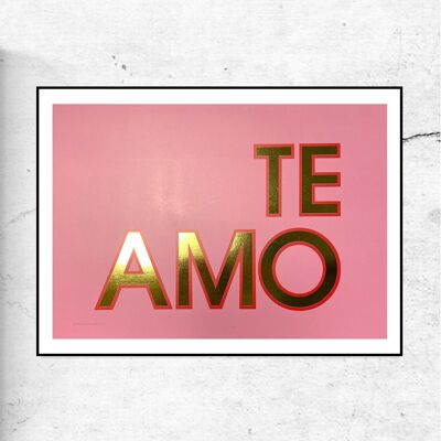 Te amo pink & gold foil - special edition print - a3