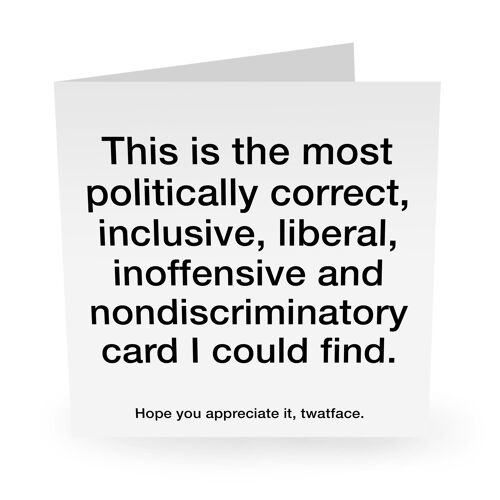 Central 23 - The Most Politically Correct Card - Funny Greeting Card
