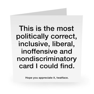 Central 23 - The Most Politically Correct Card - Funny Greeting Card