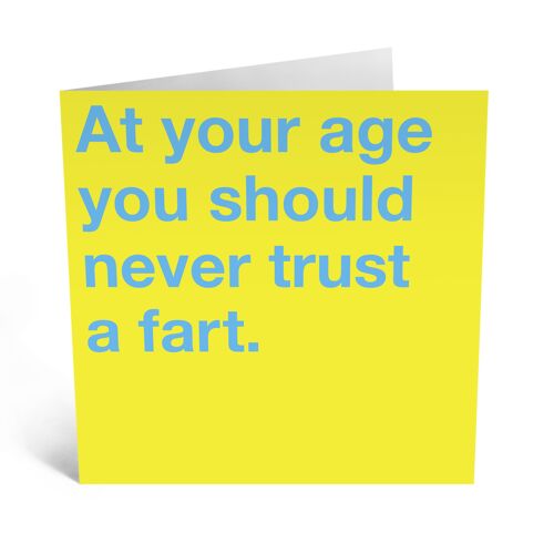 Central 23 - AT YOUR AGE YOU SHOULD NEVER TRUST A FART