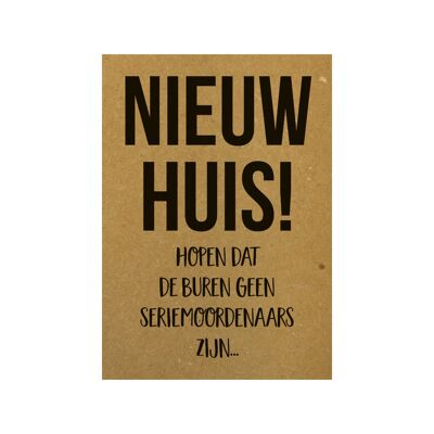 Postcard Nieuw huis! Hopen dat de buren geen seriemoordenaars zijn