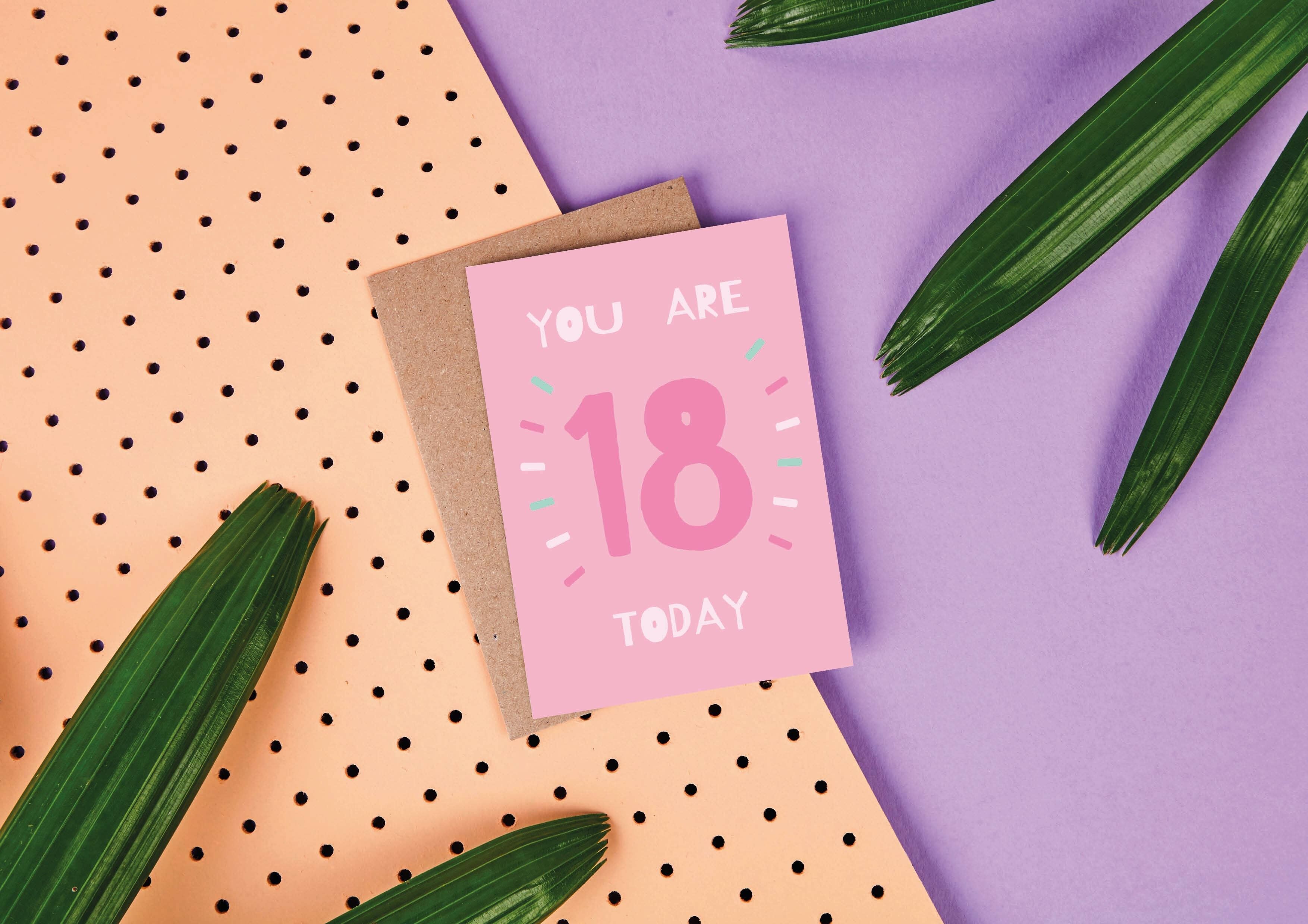 18th Birthday You Are 18 Today - Greeting Card