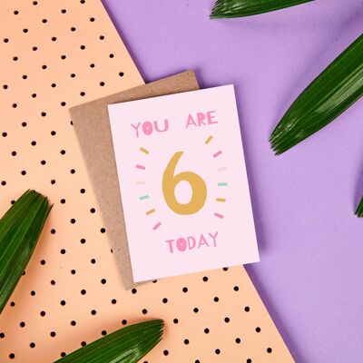 6th Birthday "You Are 6 Today" Greeting Card
