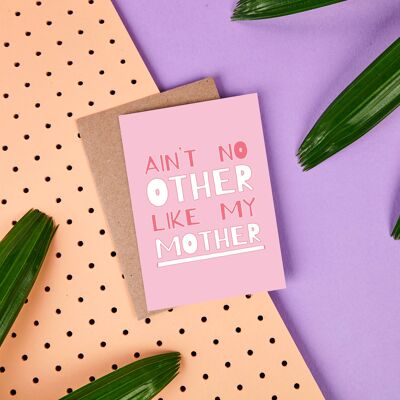 Aint No Other - Mother's Day Card - Funny - Cute Card