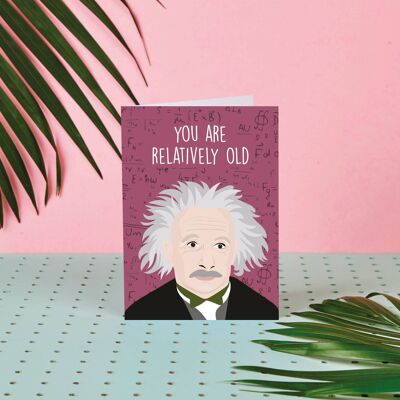 Albert Einstein "You Are Relatively Old" Birthday Card