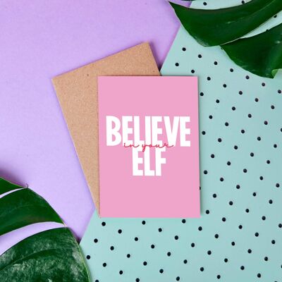 Believe in Your Elf - Cute Pink Christmas Card - Funny