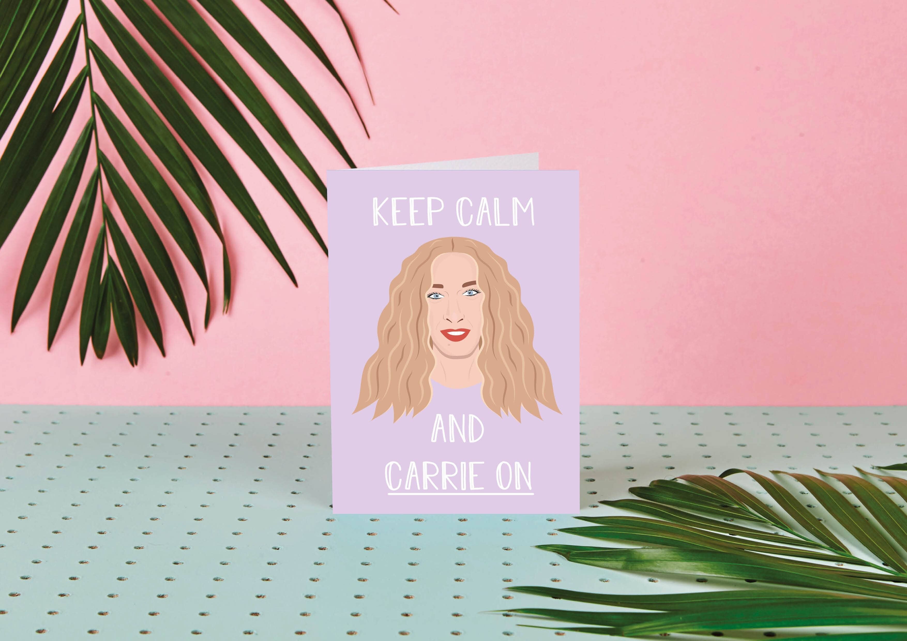 Carrie Bradshaw "Keep Calm and Carrie on" Greeting Card
