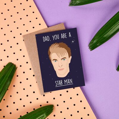 Dad, You Are a Star Man- fathers day card- Bowie- Celeb