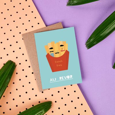 French Fries Au Revoir- Greeting Card- Cute- Humour- Bye