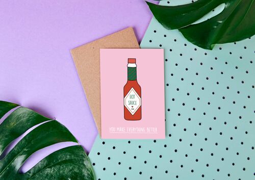 Hot Sauce You Make Everything Better- Valentines Day Card