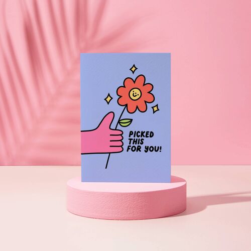 I Picked This For You - Cute - Flowers - Greeting Card