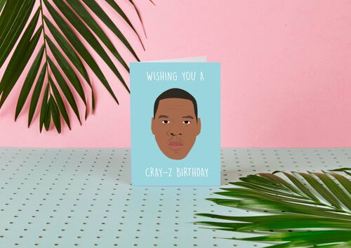 Jay-Z Wishing You A Cray-Z Birthday- Birthday Card- celeb
