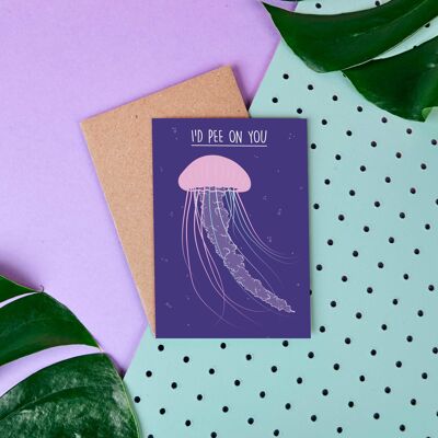 Jelly Fish Id Pee On You- Greeting Card- Funny- Love