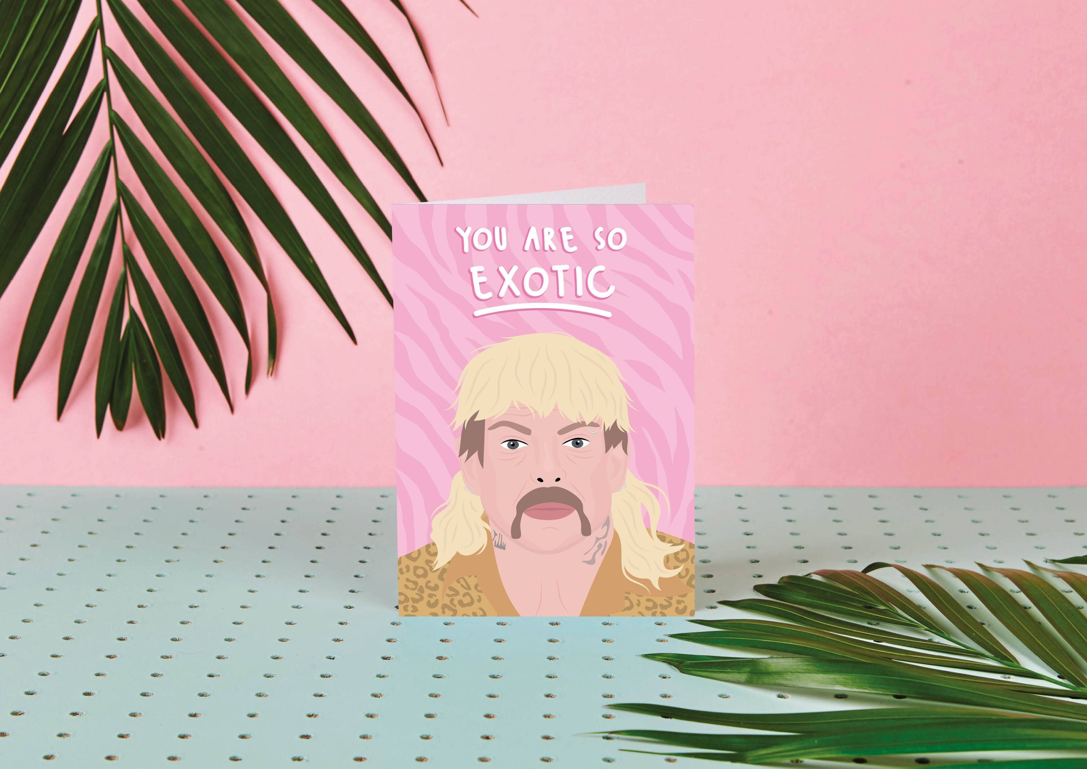 Joe Exotic - Tiger King You Are So Exotic- Birthday Card-Fun