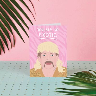 Joe Exotic - Tiger King You Are So Exotic- Birthday Card-Fun