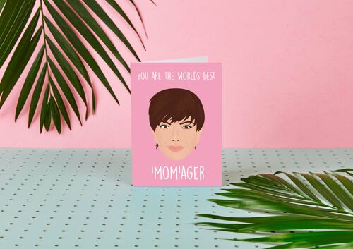 Kris Jenner You Are The Worlds Best Momager-Mothers Day Card