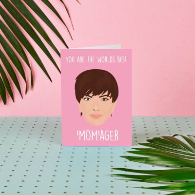 Kris Jenner You Are The Worlds Best Momager-Mothers Day Card