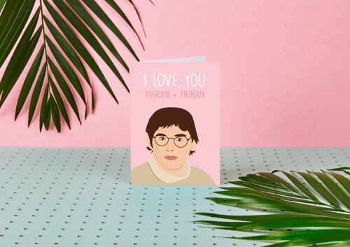 Louis Theroux I Love You Theroux + Theroux- Love Card- Celeb