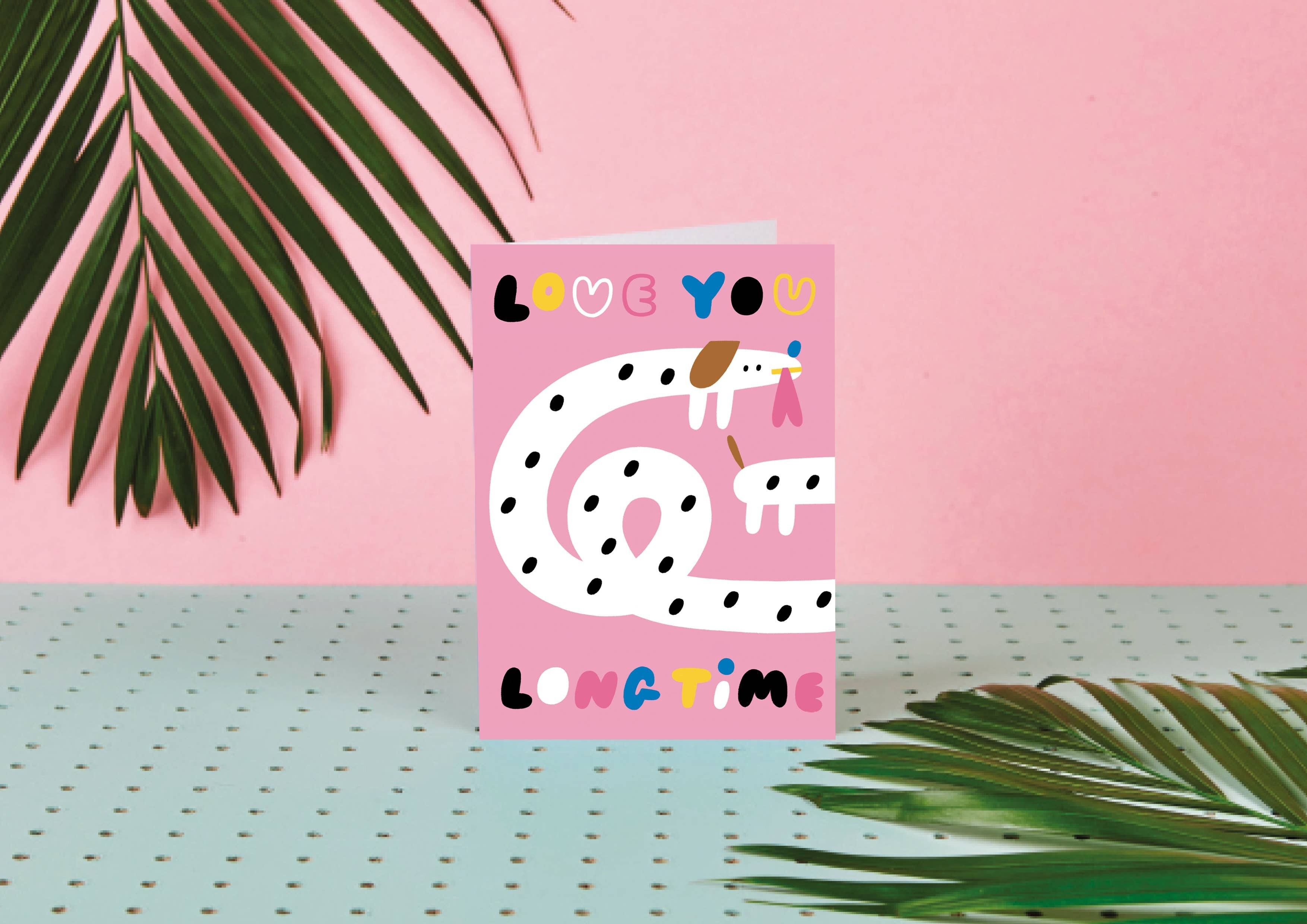 LOVE YOU LONG TIME - GREETING CARD - STATIONERY - LOVE