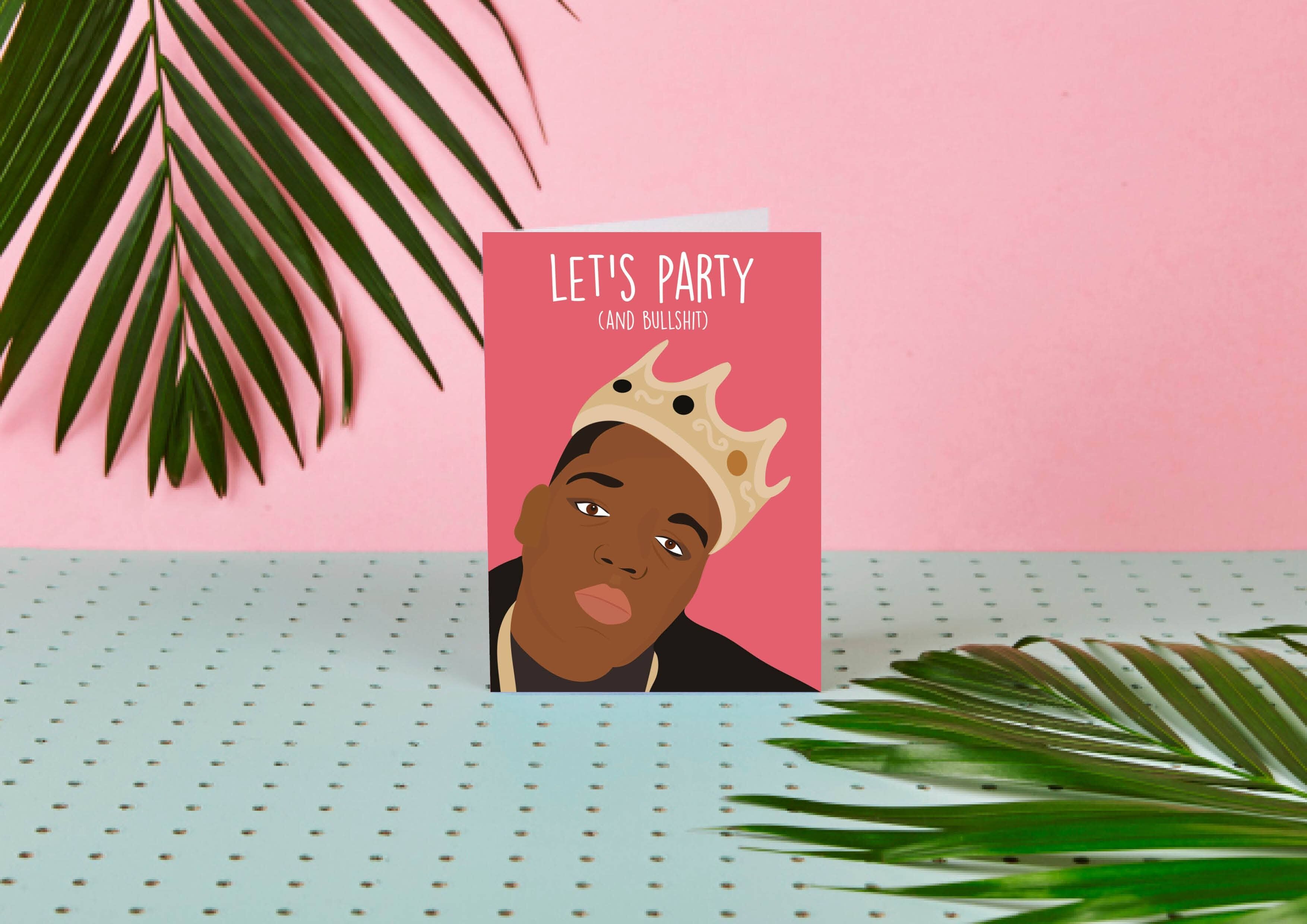 Notorious B.I.G Party (e cazzate) - Biglietto di auguri per il compleanno delle celebrità