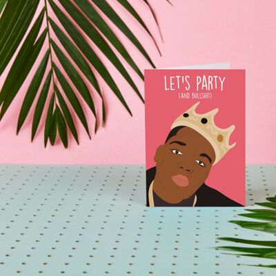 Notorious B.I.G Party(And Bullshit)- Celeb Birthday Card-Fun