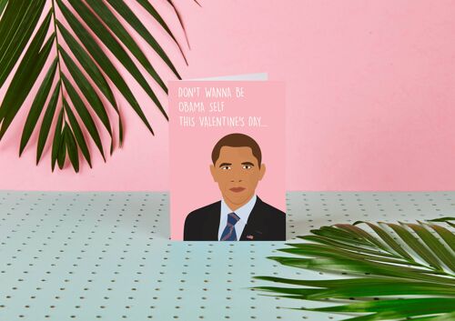 Obama Don't Wanna Be Obama Self This Valentines Day-Card