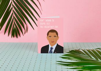 Obama Don't Wanna Be Obama Self This Valentines Day-Card 2