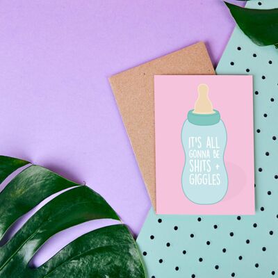 Shits + Giggles Its All Gonne Be Shits + Giggles- Baby Card