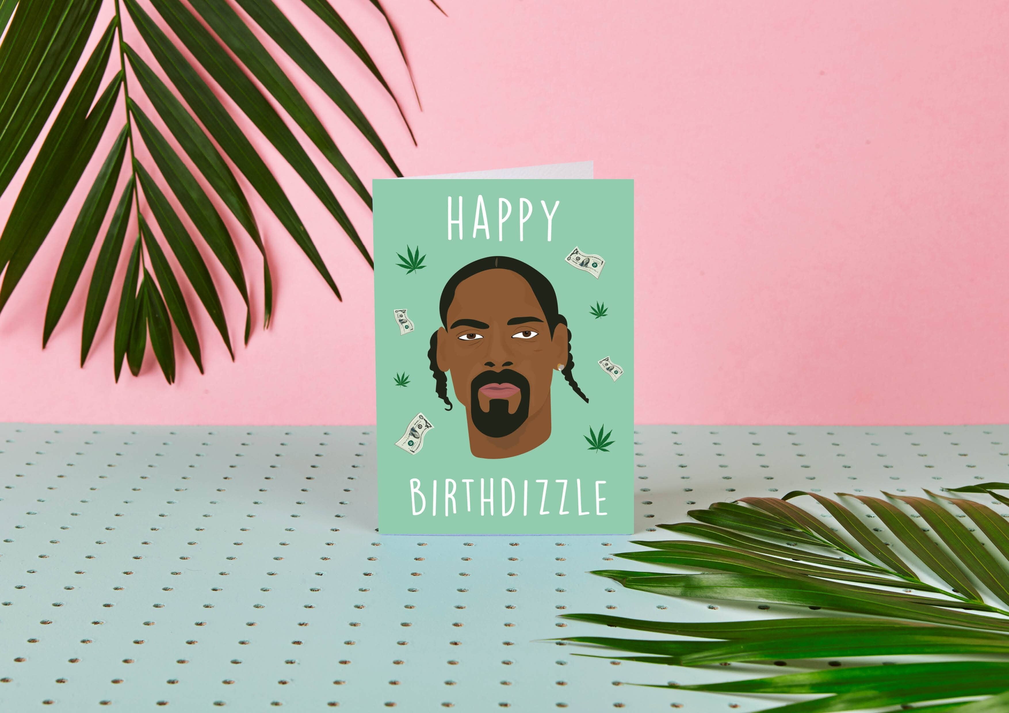 Snoop Dogg Happy Birthdizzle- Tarjeta de cumpleaños de la celebridad- Snoop