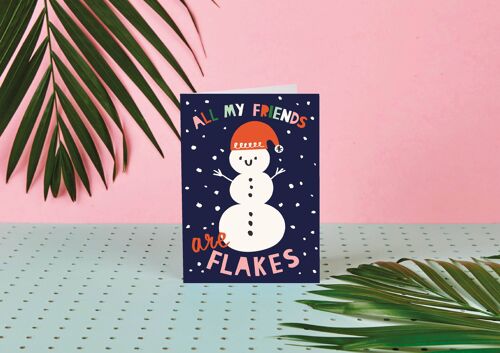 Snowman - All My Friends Are Flakes - Christmas Card - Funny