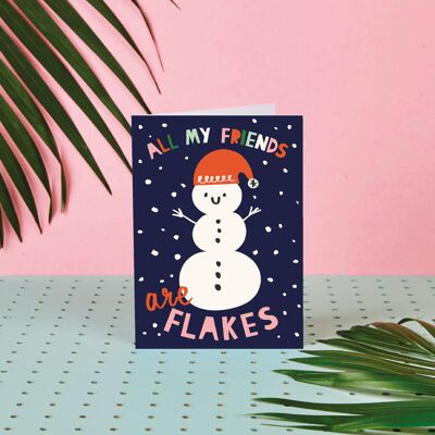 Snowman - All My Friends Are Flakes - Christmas Card - Funny