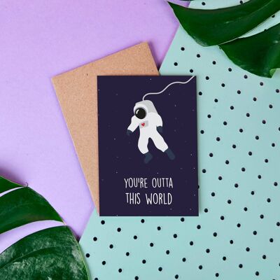 Spaceman - You're Outta This World - Love Card - Valentine