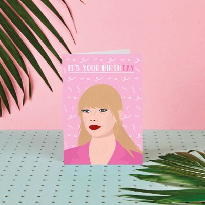Taylor Swift - It's Your Birth-Tay - Birthday Card - Celeb
