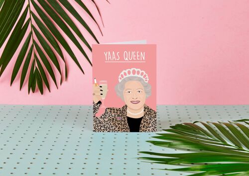 The Queen - Yaas Queen - Birthday Card - Celebrity Card