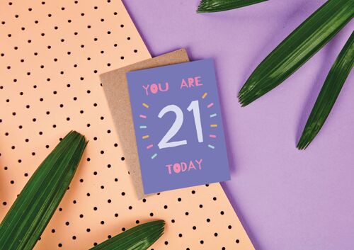 You Are '21' Today - Birthday Card - Age Card - Greeting