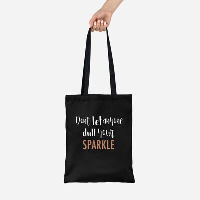 Don't Let Anyone Dull Your Sparkle Tote Bag