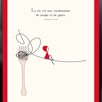 NINA Affiche 40x60 Cm « La Vie Est Une Combinaison De Magie Et de Pâtes » Federico Fellini
