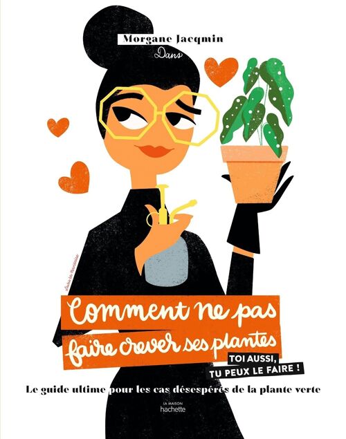 LIVRE - Comment ne pas faire crever ses plantes